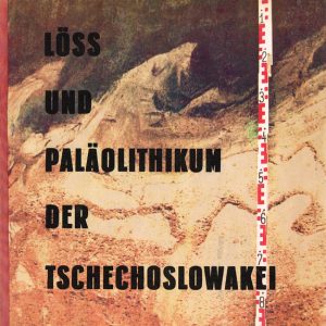 Periglazialzone, Löss und Paläolithikum der Tschechoslowakei